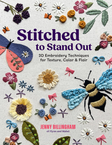 Stitched to Stand Out: 3D Embroidery Techniques for Texture, Color & Flair book cover by Jenny Billingham