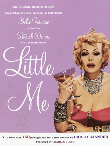 Little Me: The Intimate Memoirs of that Great Star of Stage, Screen and Television/Belle Poitrine book cover by Patrick Dennis