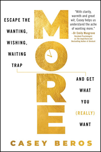 More: Escape the Wanting, Wishing, Waiting Trap and Get What You (Really) Want book cover by Casey Beros