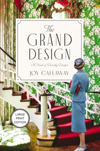 The Grand Design: A Novel of Dorothy Draper (HarperCollins Large Print Collection) book cover by Joy Callaway