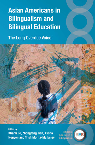 Asian Americans in Bilingualism and Bilingual Education: The Long Overdue Voice (Bilingual Education & Bilingualism #155) book cover by 