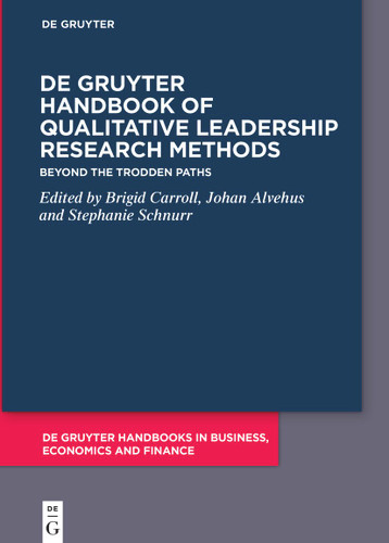 De Gruyter Handbook of Qualitative Leadership Research Methods: Beyond the trodden paths book cover by 
