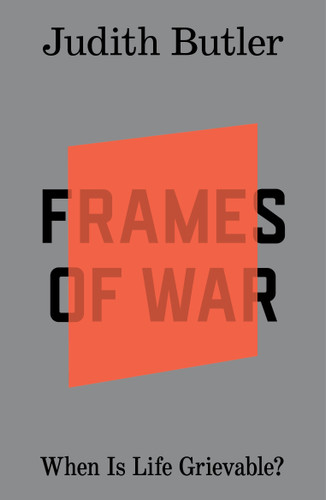 Frames of War: When Is Life Grievable? book cover by Judith Butler