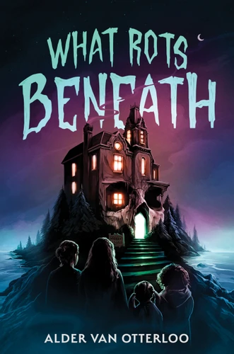 What Rots Beneath book cover by Alder Van Otterloo