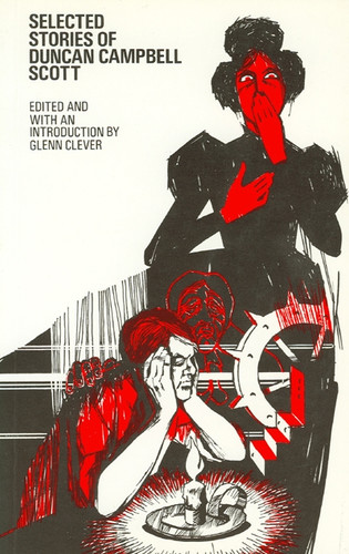 Selected Stories of Duncan Campbell Scott (Canadian Short Story Library) book cover by Duncan Campbell Scott