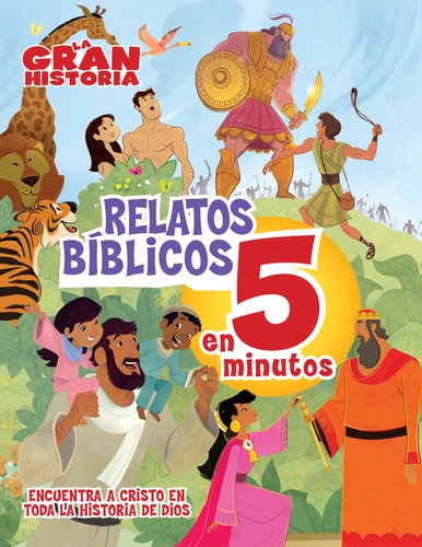 La Gran Historia, Relatos bíblicos en 5 minutos: Encuentra a Cristo en toda la historia de Dios (The Gospel Project) book cover by B&H Español Editorial Staff