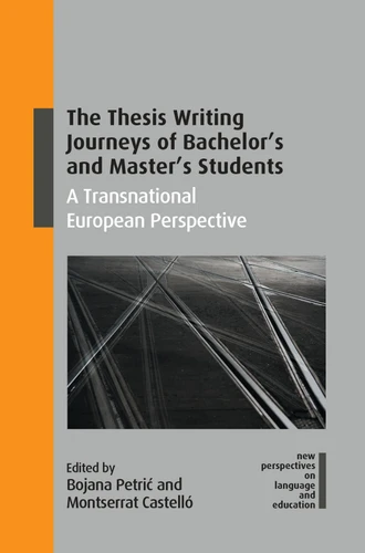 The Thesis Writing Journeys of Bachelor’s and Master’s Students: A Transnational European Perspective (New Perspectives on Language and Education #124) book cover by 