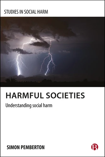 Harmful Societies: Understanding Social Harm (Studies in Social Harm) book cover by Simon A. Pemberton