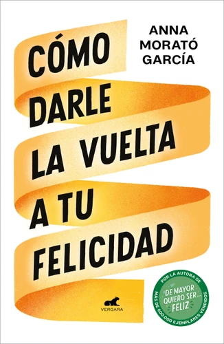 Cómo darle la vuelta a tu felicidad / How to Turn Your Happiness Around book cover by Anna Morató