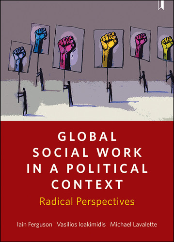 Global Social Work in a Political Context: Radical Perspectives book cover by Iain Ferguson, Vasilios Ioakimidis, Michael Lavalette