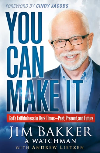 You Can Make It: God's Faithfulness in Dark Times—Past, Present and Future book cover by Jim Bakker