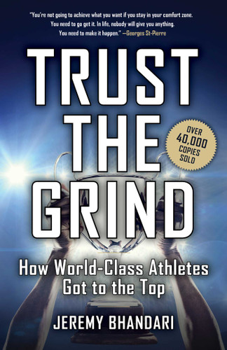Trust the Grind: How World-Class Athletes Got To The Top (Motivational Gift for Teenage Boy, Athlete Mindset) (Ages 15-17) book cover by Jeremy Bhandari