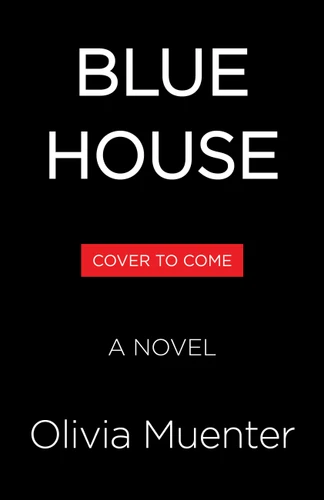Blue House: A Novel book cover by Olivia Muenter
