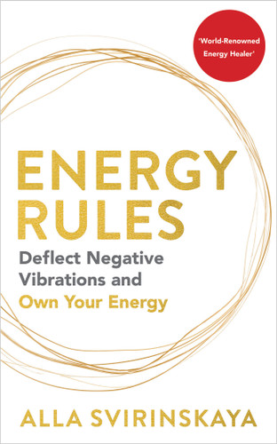 Energy Rules: Deflect Negative Vibrations and Own Your Energy book cover by Alla Svirinskaya