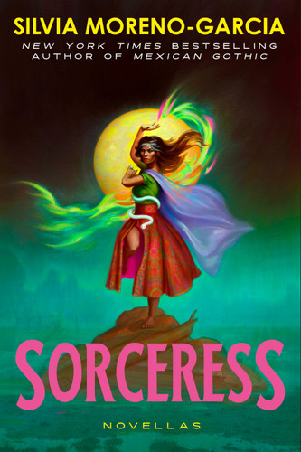 Sorceress: Novellas book cover by Silvia Moreno-Garcia