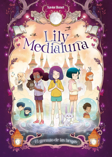 El gremio de las brujas / The Witches Guild. Lily Medialuna 2 (Lily Medialuna) book cover by Xavier Bonet