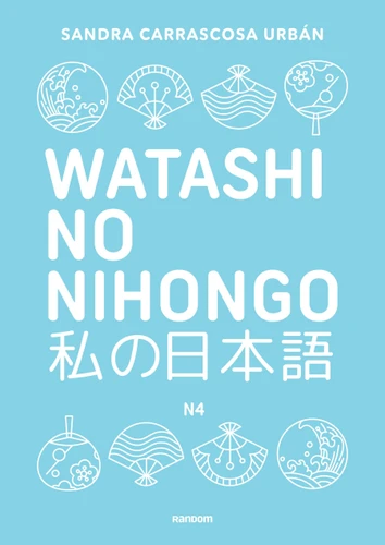 Watashi no nihongo N4 (edición revisada y ampliada) / Watashi no Nihongo N4 (Revised and Expanded Edition) book cover by Sandra Carrascosa Urban