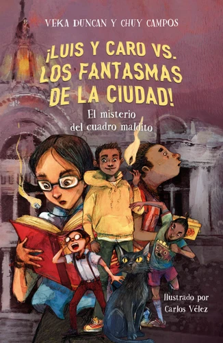 Luis y Caro vs. los fantasmas de la ciudad 2 / Luis and Caro vs. the City Ghosts 2 book cover by Veka Duncan, Chuy Campos