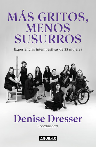 Más gritos, menos susurros / More Shouting, Less Whispering book cover by Denise Dresser