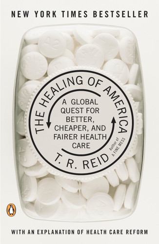 The Healing of America: A Global Quest for Better, Cheaper, and Fairer Health Care book cover by T. R. Reid