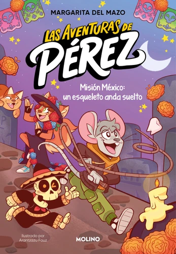 Misión México: un esqueleto anda suelto / Mission Mexico: A Skeleton on the Loose book cover by Margarita Del Mazo