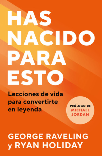Has nacido para esto / What You're Made For: Powerful Life Lessons from My Career in Sports book cover by Ryan Holiday, George Raveling