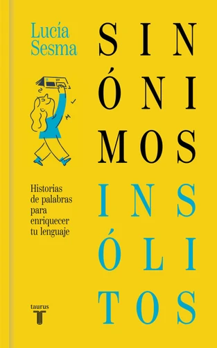 Sinónimos insólitos / Unusual Synonyms book cover by Lucia Sesma Prieto