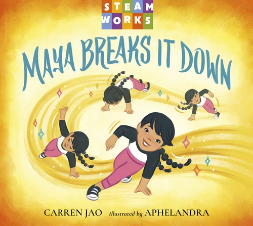Maya Breaks It Down (Steamworks) book cover by Carren Jao