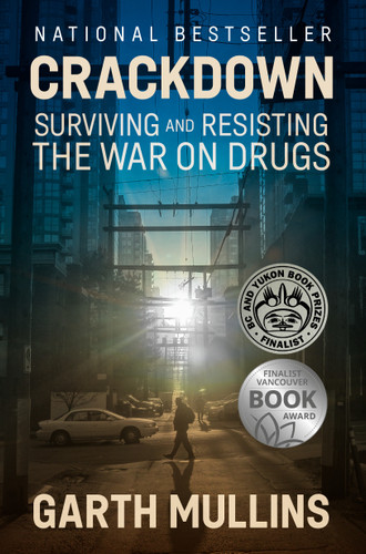 Crackdown: Surviving and Resisting the War on Drugs book cover by Garth Mullins