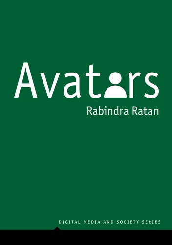 Avatars: What They Are and Why They Matter (Digital Media and Society) book cover by Rabindra Ratan