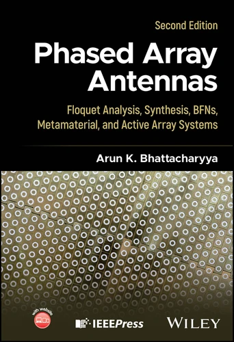 Phased Array Antennas: Floquet Analysis, Synthesis, BFNs, Metamaterial, and Active Array Systems book cover by Arun K. Bhattacharyya