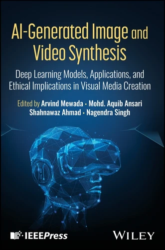 AI-Generated Image and Video Synthesis: Deep Learning Models, Applications, and Ethical Implications in Visual Media Creation book cover by 
