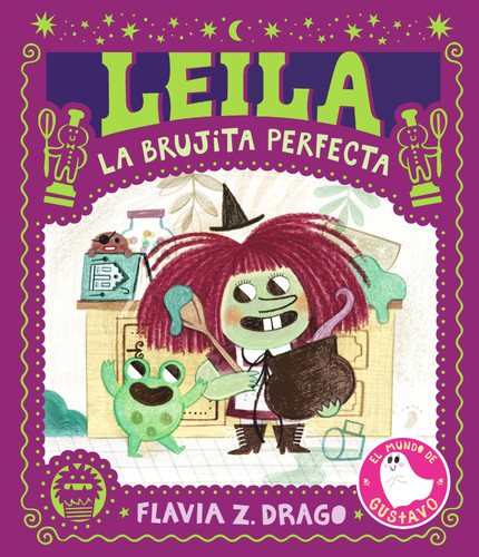 Leila, la brujita perfecta (El mundo de Gustavo) book cover by Flavia Z. Drago