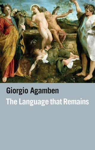The Language That Remains: Time, History, Language book cover by Giorgio Agamben