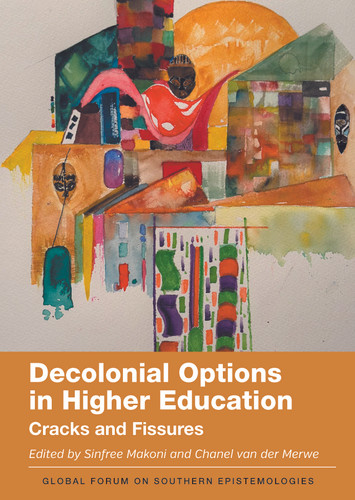 Decolonial Options in Higher Education: Cracks and Fissures (Global Forum on Southern Epistemologies #5) book cover by 