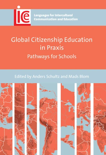 Global Citizenship Education in Praxis: Pathways for Schools (Languages for Intercultural Communication and Education #40) book cover by 