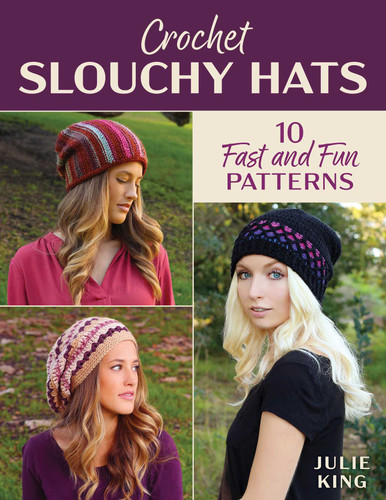 Crochet Slouchy Hats: 10 Fast and Fun Patterns book cover by Julie King