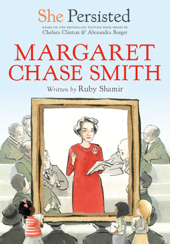 She Persisted: Margaret Chase Smith (She Persisted) book cover by Ruby Shamir, Chelsea Clinton