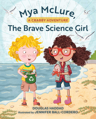 Mya McLure, The Brave Science Girl: A Crabby Adventure (Mya McLure, The Brave Science Girl) book cover by Douglas Haddad