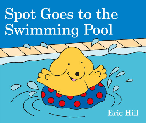 Spot Goes to the Swimming Pool (Spot) book cover by Eric Hill