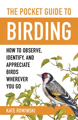 The Pocket Guide to Birding: How to Observe, Identify, and Appreciate Birds Wherever You Go (Pocket Guide) book cover by Kate Rowinski