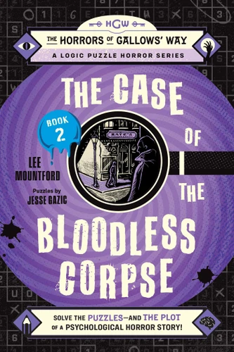 The Case of the Bloodless Corpse: Book 2: Solve the Logic Puzzles—and the Plot of a Psychological Horror Story! (A Gallows’ Way Logic Puzzle Horror Story) book cover by Lee Mountford