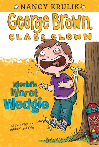 World's Worst Wedgie #3 (George Brown, Class Clown) book cover by Nancy Krulik
