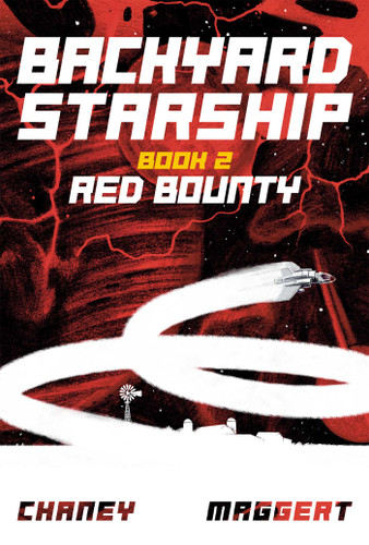 Backyard Starship, Book 2: Red Bounty (Backyard Starship) book cover by J.N. Chaney, Terry Maggert