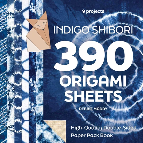 Indigo Shibori 390 Origami Sheets: High-Quality Double-Sided Paper Pack Book book cover by Debbie Maddy