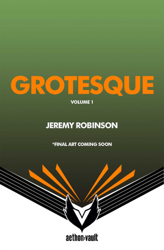Grotesque, Vol. 1 (Grotesque) book cover by Jeremy Robinson