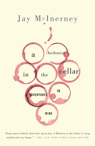 A Hedonist in the Cellar: Adventures in Wine: Essays book cover by Jay McInerney