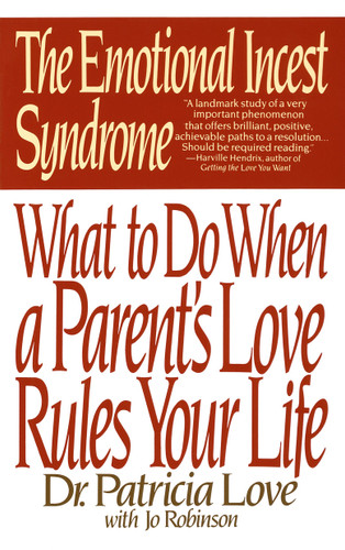 The Emotional Incest Syndrome: What to do When a Parent's Love Rules Your Life book cover by Dr. Patricia Love