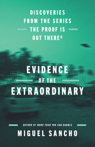 Evidence of the Extraordinary: Discoveries from the Series The Proof is Out There book cover by Miguel Sancho