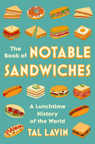The Book of Notable Sandwiches: A Lunchtime History of the World book cover by Tal Lavin